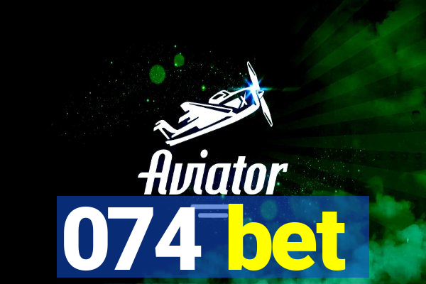 074 bet